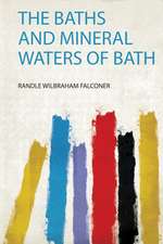 The Baths and Mineral Waters of Bath