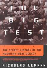 The Big Test: The Secret History of the American Meritocracy