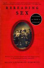 Rereading Sex: Battles Over Sexual Knowledge and Suppression in Nineteenth-Century America