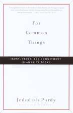 For Common Things: Irony, Trust, and Commitment in America Today