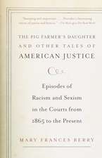 The Pig Farmer's Daughter and Other Tales of American Justice