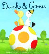 Duck & Goose: Being the Adventures of a Knowledgeable Stingray, a Toughy Little Buffalo, and Someone Called Plastic