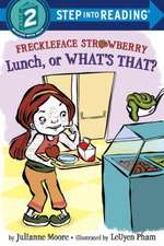 Freckleface Strawberry: Lunch, or What's That?