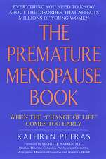 The Premature Menopause Book:: When The "change Of Life" Comes Too Early