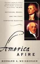 America Afire: Jefferson, Adams, and the First Contested Election