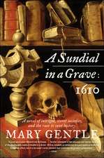 A Sundial in a Grave: 1610: A Novel