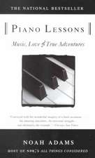 Piano Lessons: Music, Love, and True Adventures