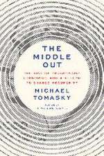 The Middle Out: The Rise of Progressive Economics and a Return to Shared Prosperity