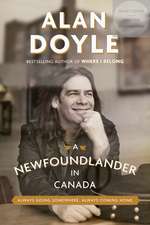 A Newfoundlander in Canada: Always Going Somewhere, Always Coming Home