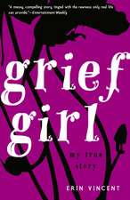 Grief Girl: My True Story