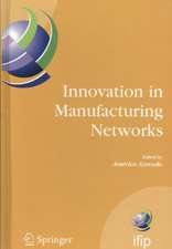 Innovation in Manufacturing Networks: Eighth IFIP International Conference on Information Technology for Balanced Automation Systems, Porto, Portugal, June 23-25, 2008