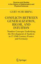 Conflicts Between Generalization, Rigor, and Intuition: Number Concepts Underlying the Development of Analysis in 17th-19th Century France and Germany