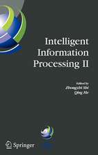 Intelligent Information Processing II: IFIP TC12/WG12.3 International Conference on Intelligent Information Processing (IIP2004) October 21-23, 2004, Beijing, China