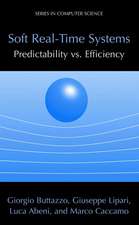 Soft Real-Time Systems: Predictability vs. Efficiency: Predictability vs. Efficiency