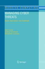 Managing Cyber Threats: Issues, Approaches, and Challenges