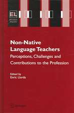 Non-Native Language Teachers: Perceptions, Challenges and Contributions to the Profession