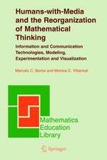 Humans-with-Media and the Reorganization of Mathematical Thinking: Information and Communication Technologies, Modeling, Visualization and Experimentation