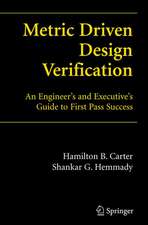 Metric Driven Design Verification: An Engineer's and Executive's Guide to First Pass Success