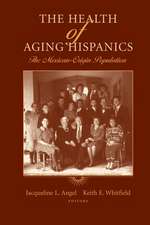 The Health of Aging Hispanics: The Mexican-Origin Population