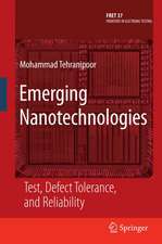 Emerging Nanotechnologies: Test, Defect Tolerance, and Reliability