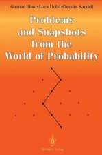 Problems and Snapshots from the World of Probability