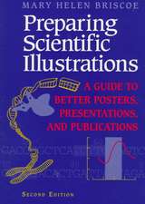 Preparing Scientific Illustrations: A Guide to Better Posters, Presentations, and Publications