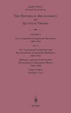 The Conceptual Completion and Extensions of Quantum Mechanics 1932-1941. Epilogue: Aspects of the Further Development of Quantum Theory 1942-1999