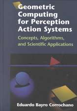Geometric Computing for Perception Action Systems: Concepts, Algorithms, and Scientific Applications