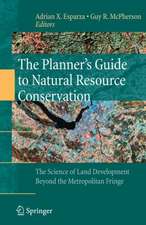 The Planner’s Guide to Natural Resource Conservation:: The Science of Land Development Beyond the Metropolitan Fringe