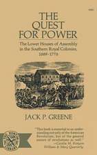 The Quest for Power – The Lower Houses of Assembly in the Souther Royal Colonies, 1689–1776