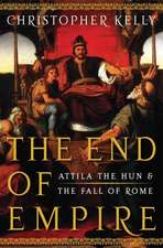 The End of Empire – Attila the Hun and the Fall of Rome