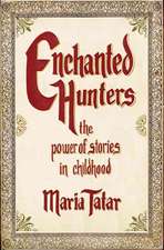 Enchanted Hunters – The Power of Stories in Childhood