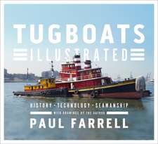 Tugboats Illustrated – History, Technology, Seamanship