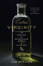 Extra Virginity – The Sublime and Scandalous World of Olive Oil