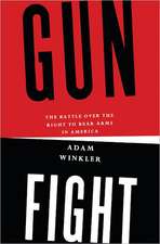 Gunfight – The Battle Over the Right to Bear Arms in America