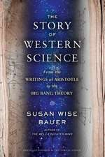 The Story of Western Science – From the Writings of Aristotle to the Big Bang Theory