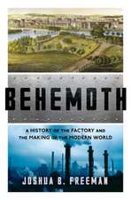 Behemoth – A History of the Factory and the Making of the Modern World