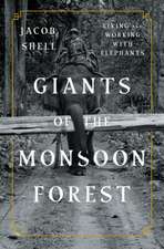 Giants of the Monsoon Forest – Living and Working with Elephants