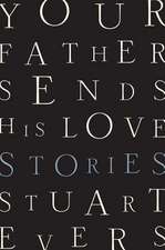 Your Father Sends His Love – Stories