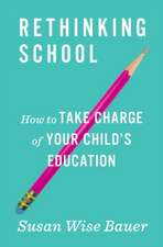 Rethinking School – How to Take Charge of Your Child`s Education