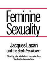 Feminine Sexuality – Jacques Lacan and the école freudienne