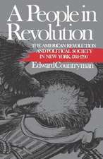 A People in Revolution – The American Revolution and Political Society in New York, 1760–1790