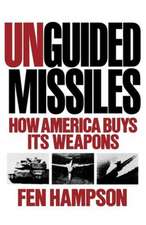 Unguided Missiles – How America Buys Its Weapons S WEAPONS (PAPER)