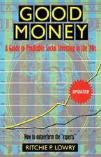 Good Money – A Guide to Profitable Social Investing in the `90s