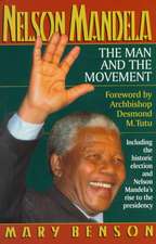 Nelson Mandela – The Man and the Movement