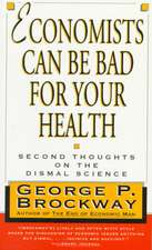 Economists Can Be Bad for Your Health – Second Thoughts on the Dismal Science (Paper)