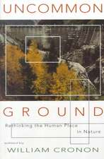 Uncommon Ground – Rethinking the Human Place in Nature (Paper)