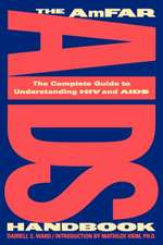 The AmFAR AIDS Handbook – The Complete Guide to Understanding HIV and AIDS