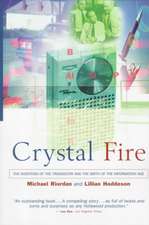 Crystal Fire – The Invention of the Transistor & the Birth of the Information Age (Paper)