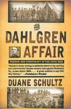 The Dahlgren Affair – Terror & Conspiracy in the Civil War (Paper)